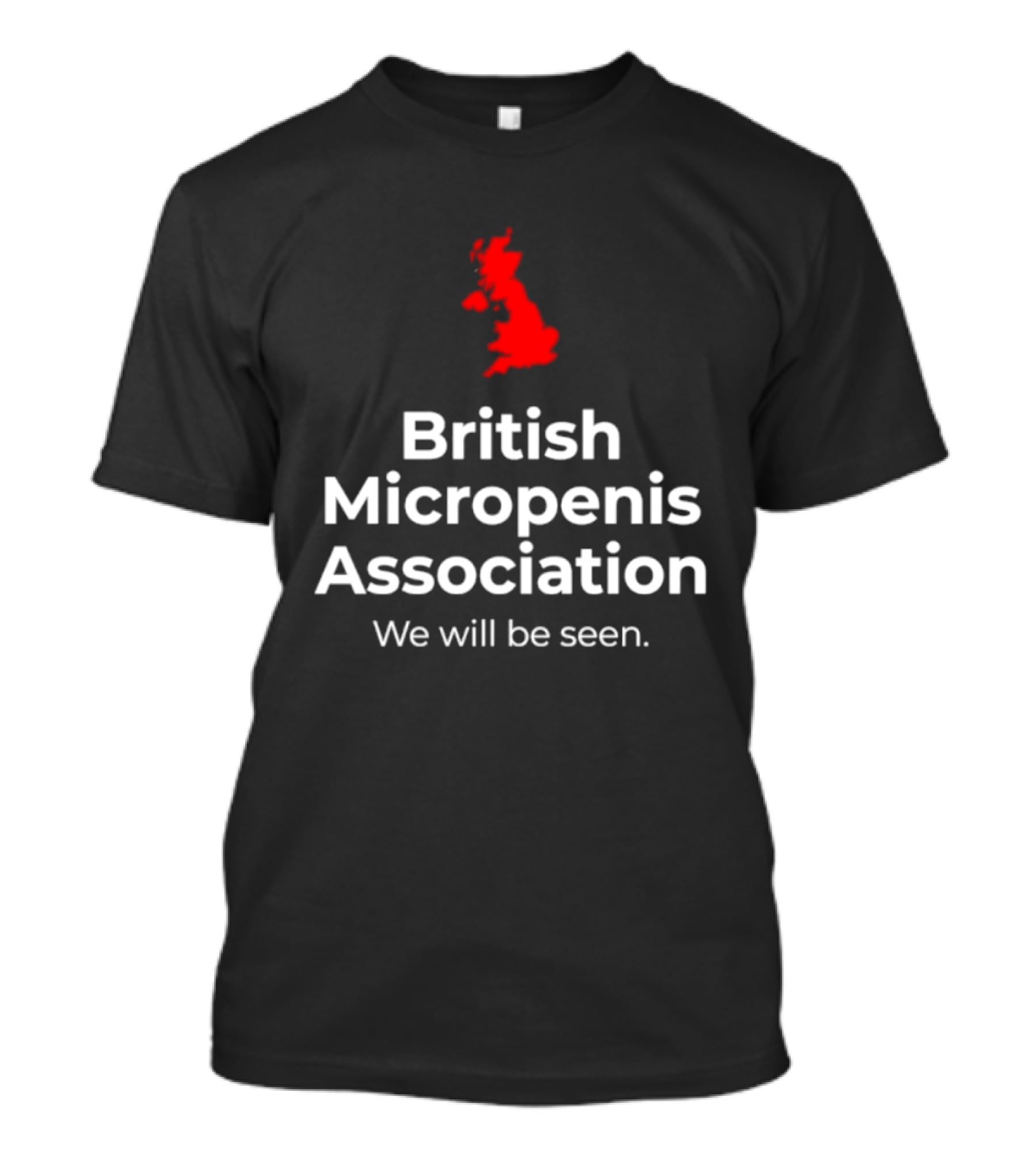British Micropenis Association We Will Be Seen Map Of United Kingdom T-Shirt