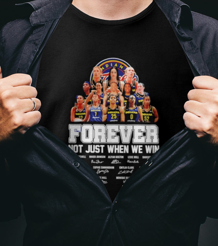 Indiana Fever 2026 WNBA Forever Not Just When We Win Player Signatures T-Shirt
