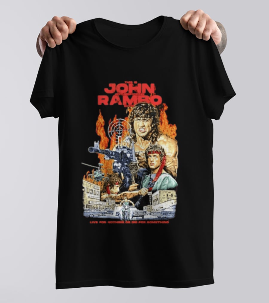 John Rambo Live For Nothing Or Die For Something Iconic Action Movie Art With Explosions And Gun Scenes T-Shirt