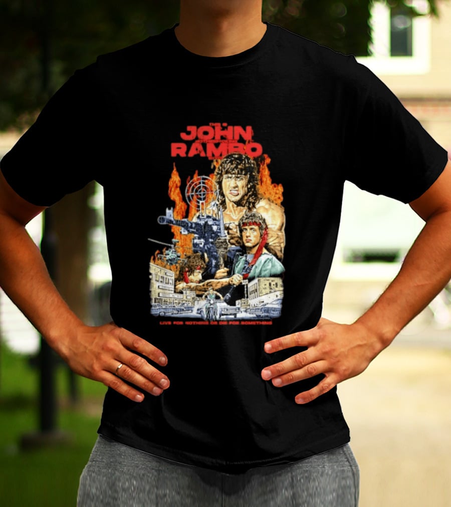 John Rambo Live For Nothing Or Die For Something Iconic Action Movie Art With Explosions And Gun Scenes T-Shirt