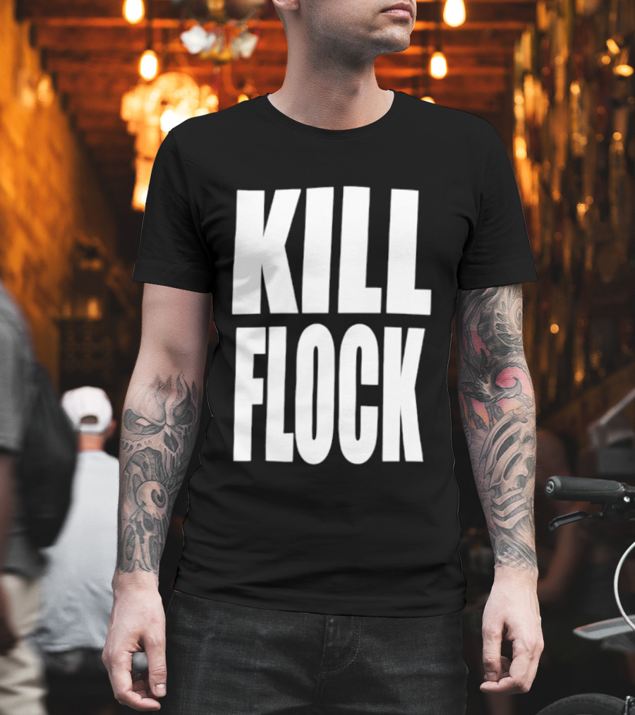 Kill Flock Streetwear Urban Fashion Bold Text Trendsetter T-Shirt