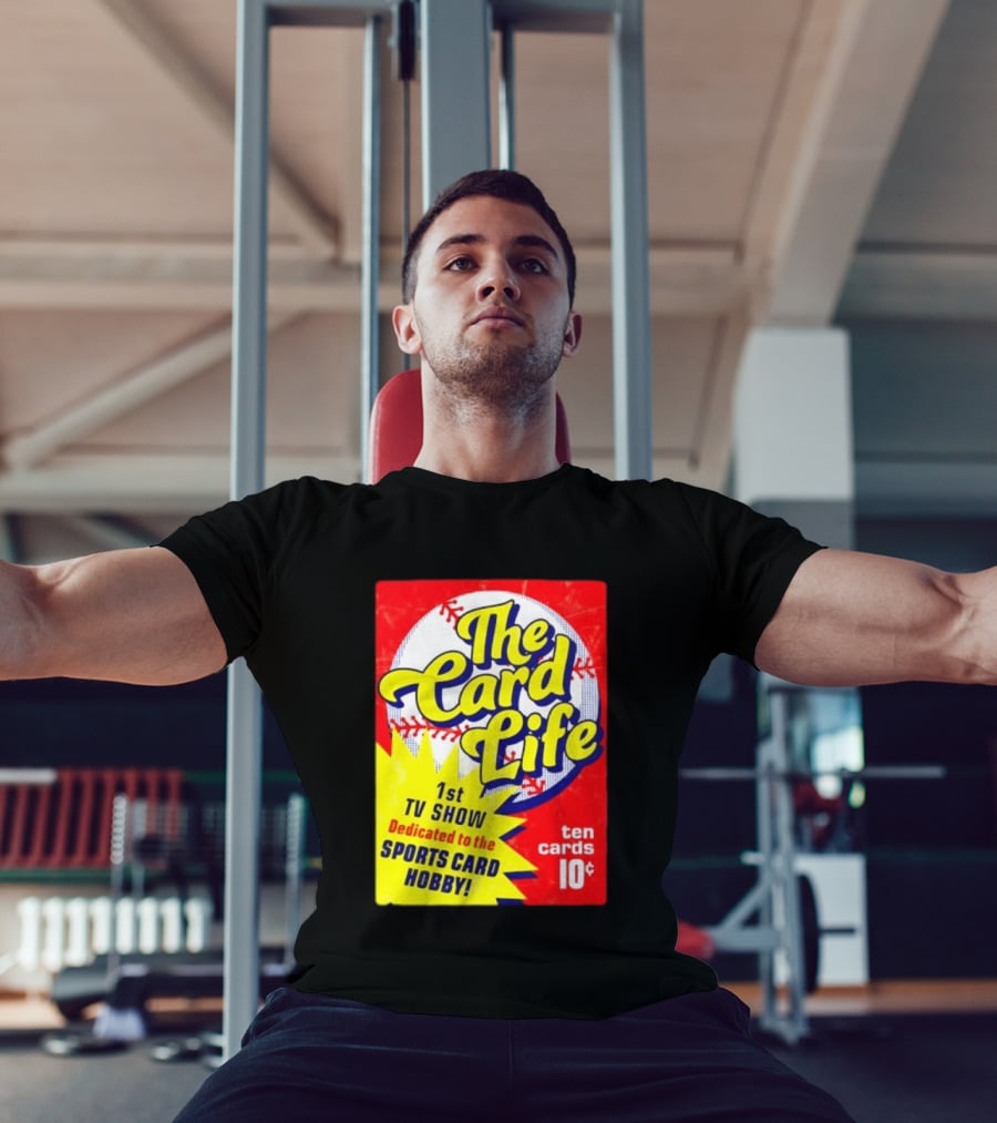 The Card Life 1st TV Show Dedicated To The Sports Card Hobby Ten Cards 10¢ T-Shirt