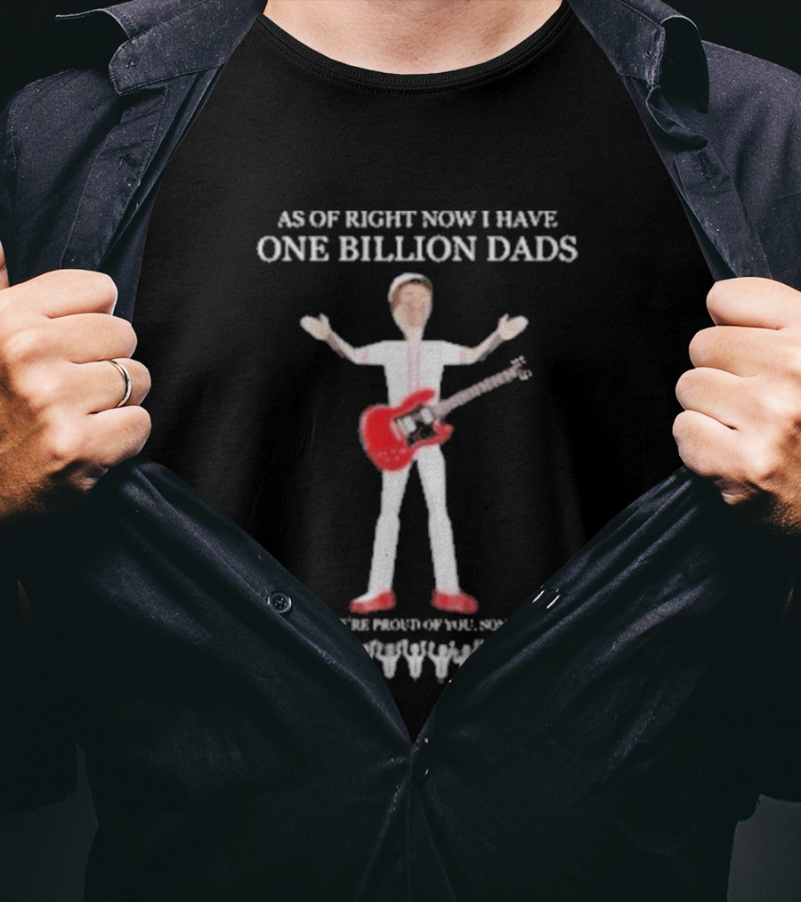 As Of Right Now I Have One Billion Dads 3D Rendered T-Shirt