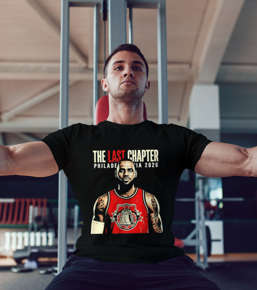 The Last Chapter LeBron James Philadelphia 2026 T-Shirt