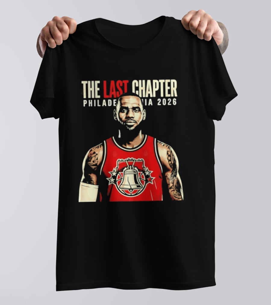 The Last Chapter LeBron James Philadelphia 2026 T-Shirt