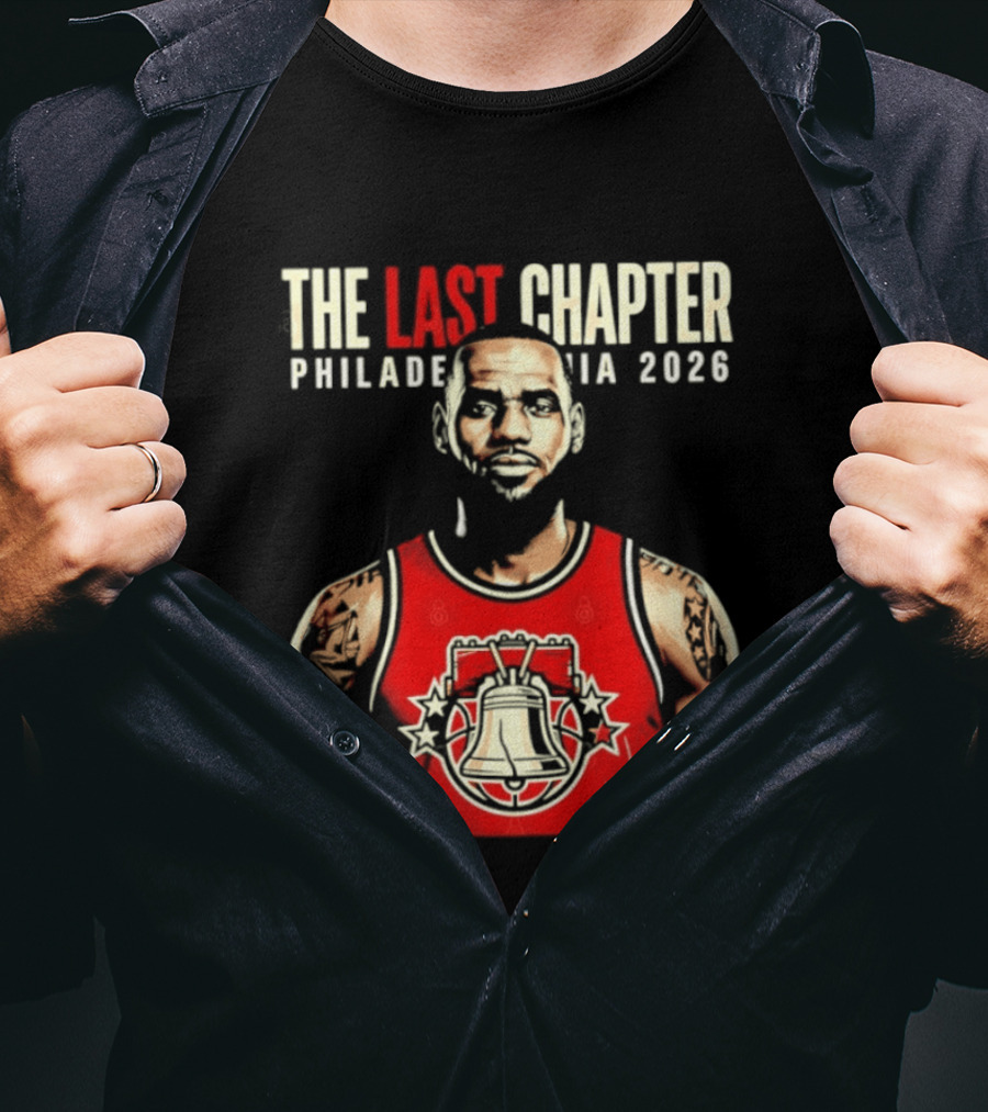 The Last Chapter LeBron James Philadelphia 2026 T-Shirt