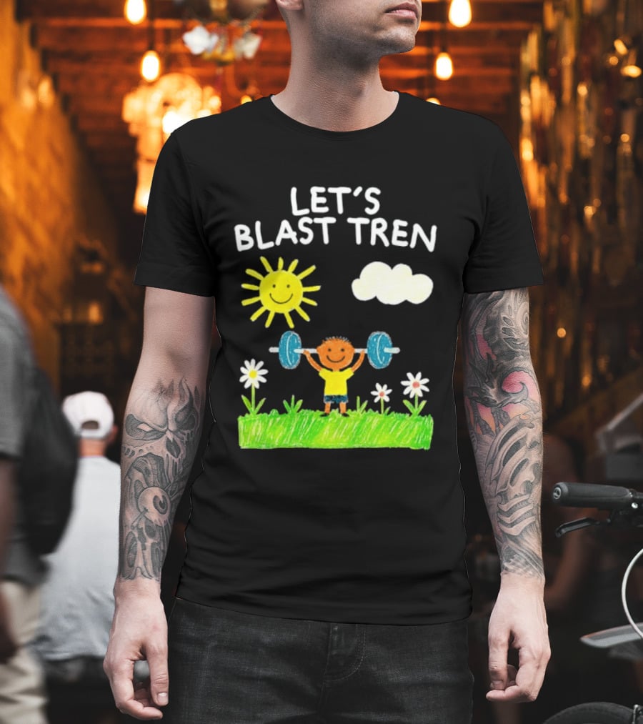 Let's Blast Tren Bodybuilding Gym Humor Sun Cloud Flowers Child Lifting Weights T-Shirt