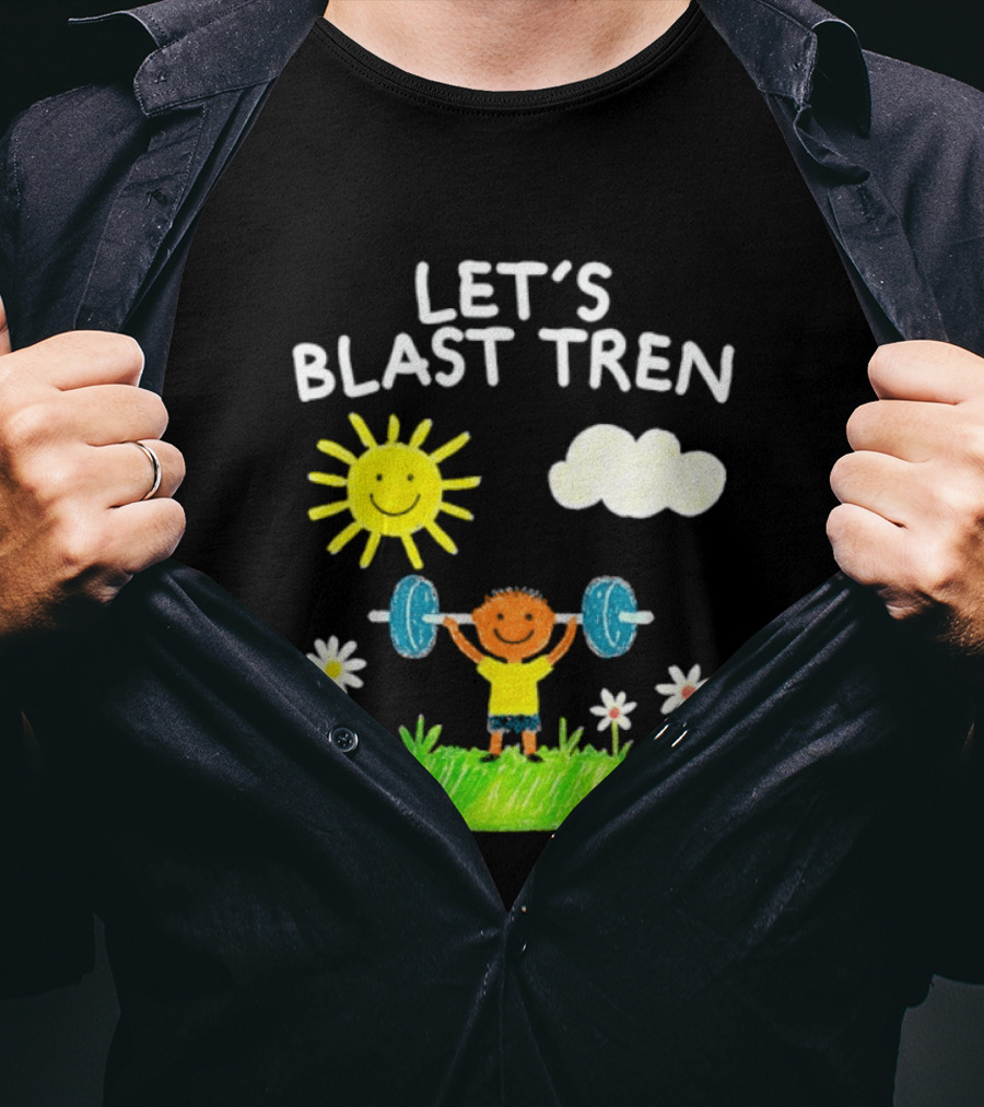 Let's Blast Tren Bodybuilding Gym Humor Sun Cloud Flowers Child Lifting Weights T-Shirt