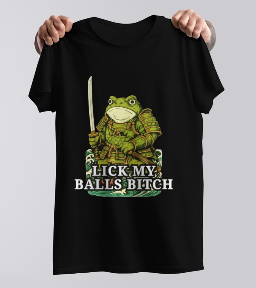 Lick My Balls Bitch Samurai Frog Katana Wave Armor T-Shirt