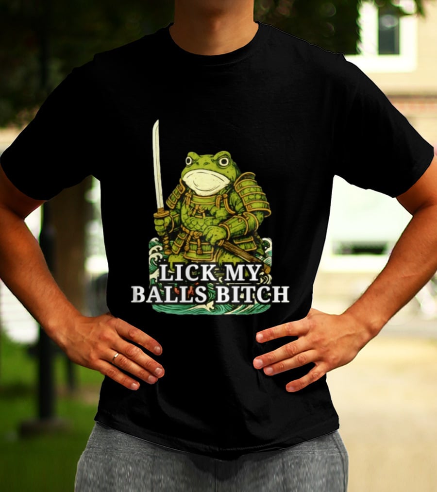 Lick My Balls Bitch Samurai Frog Katana Wave Armor T-Shirt