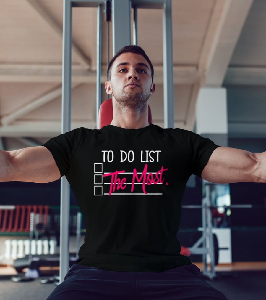 To Do List The Most Sassy Checklist Phrase T-Shirt