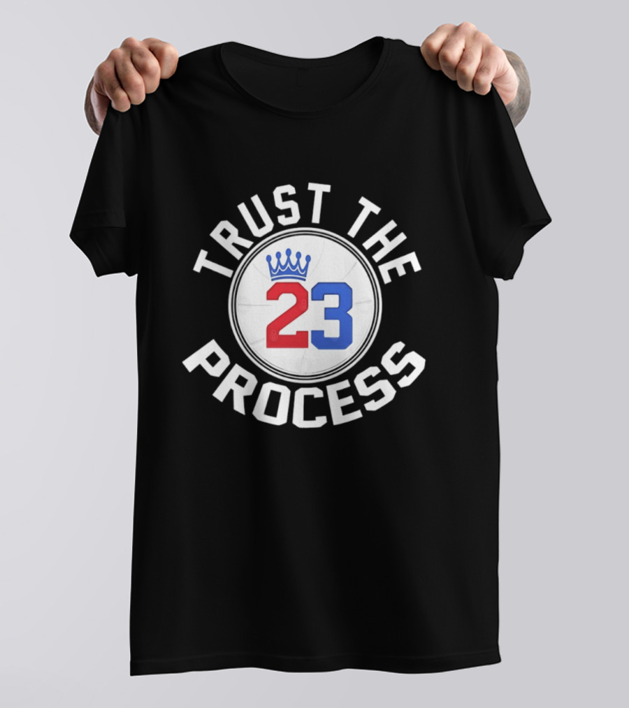 Trust The Process 23 Crown Basketball Fan T-Shirt