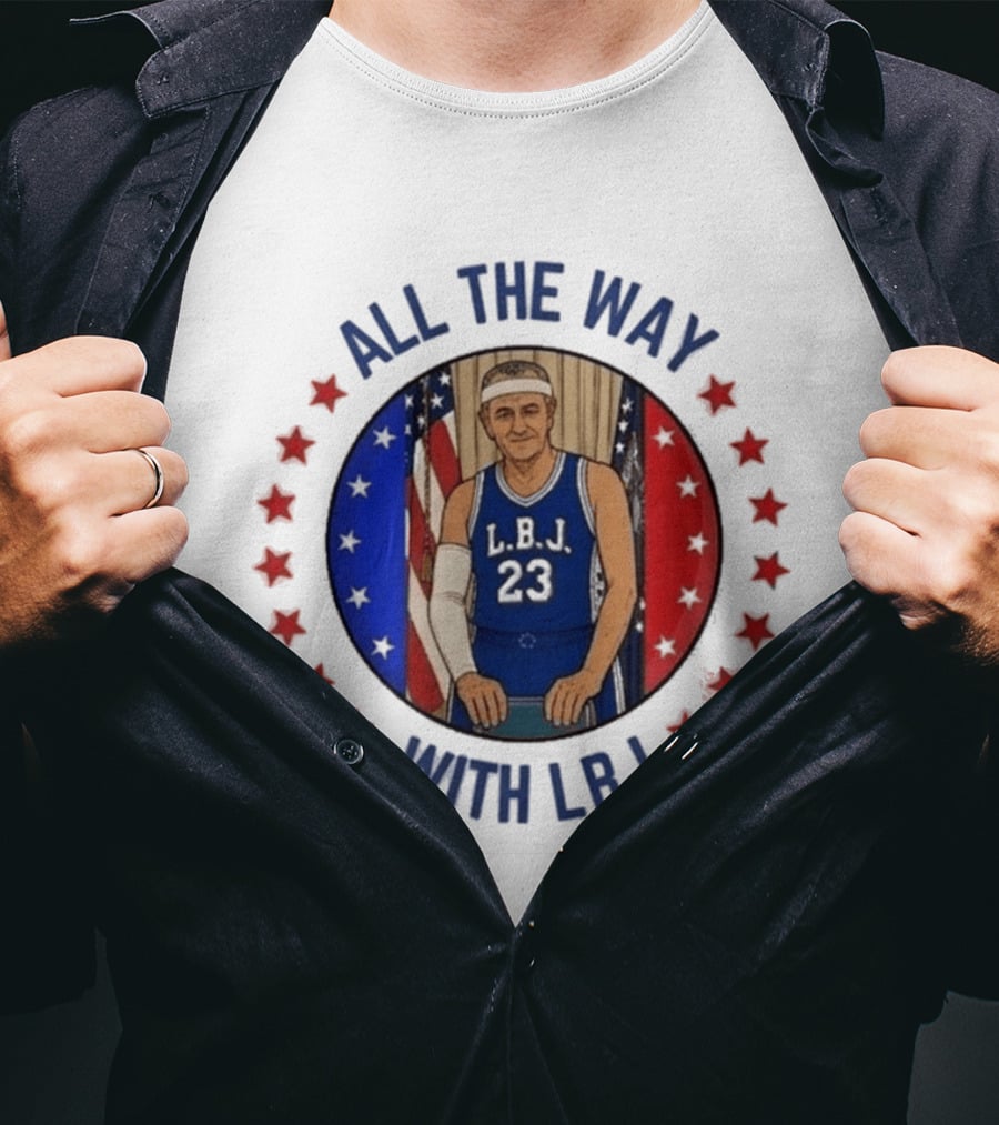 All The Way With LBJ Basketball Theme Patriotic Stars And Stripes T-Shirt