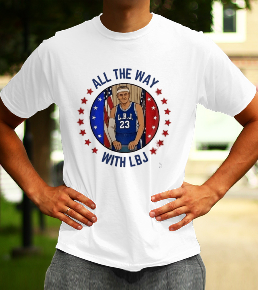 All The Way With LBJ Basketball Theme Patriotic Stars And Stripes T-Shirt