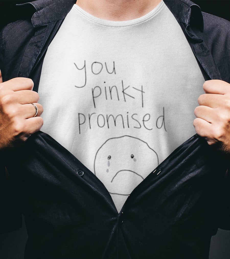 You Pinky Promised Sad Face Crying Emoji T-Shirt