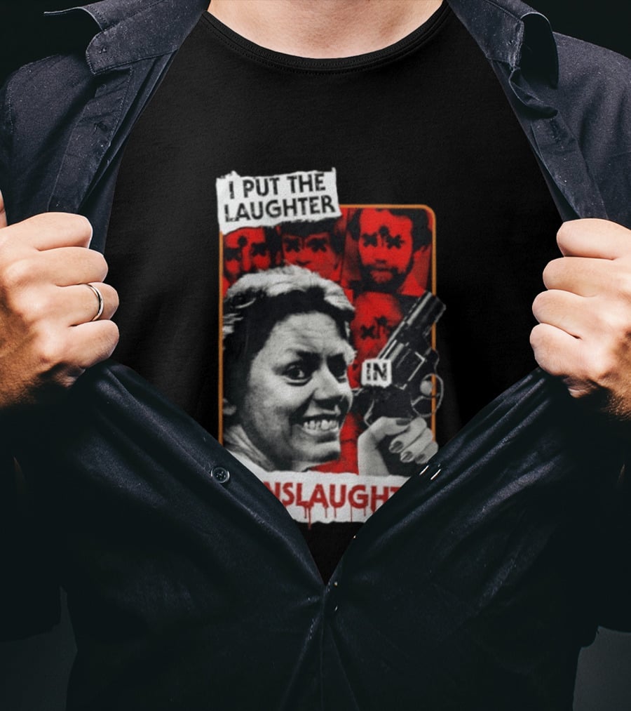 I Put The Laughter In Manslaughter Aileen Wuornos T-Shirt