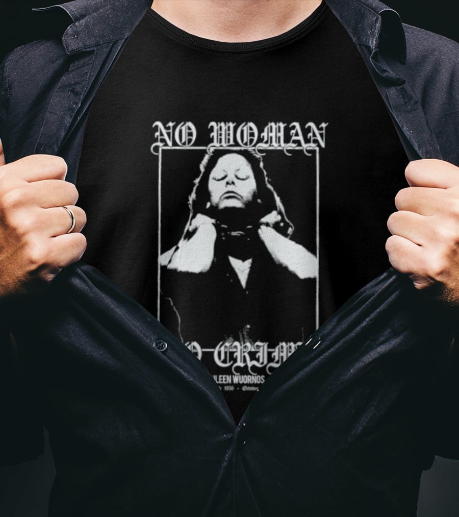 Aileen Wuornos No Woman No Crime T-Shirt