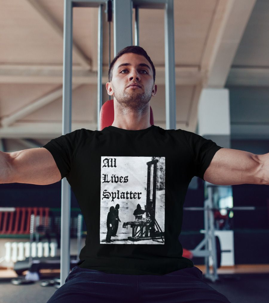 All Lives Splatter Guillotine Historic T-Shirt