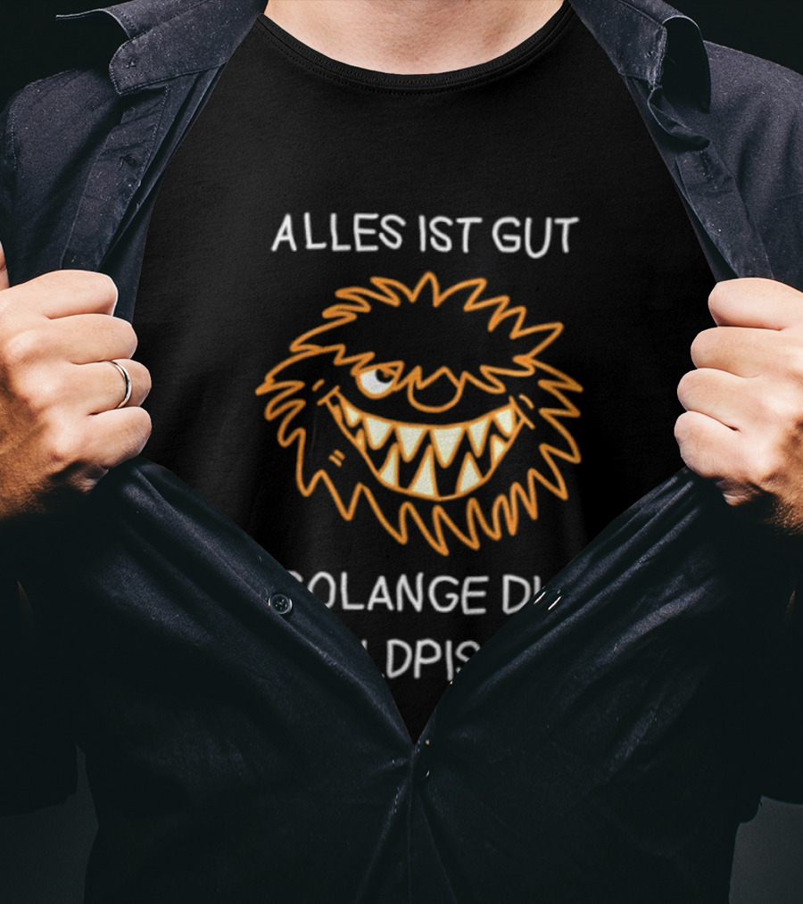 Alles Ist Gut Solange Du Wildpisst Grinning Face Orange Sketch T-Shirt