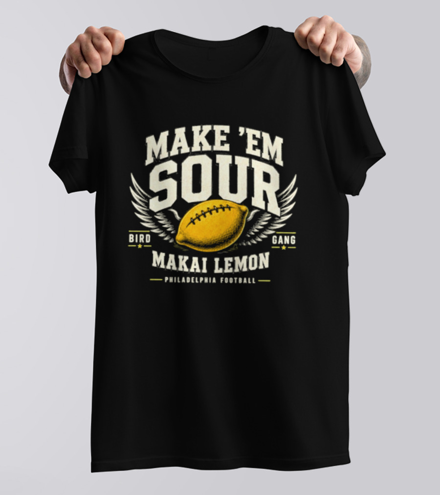 Make Em Sour Makai Lemon Bird Gang Philadelphia Football T-Shirt