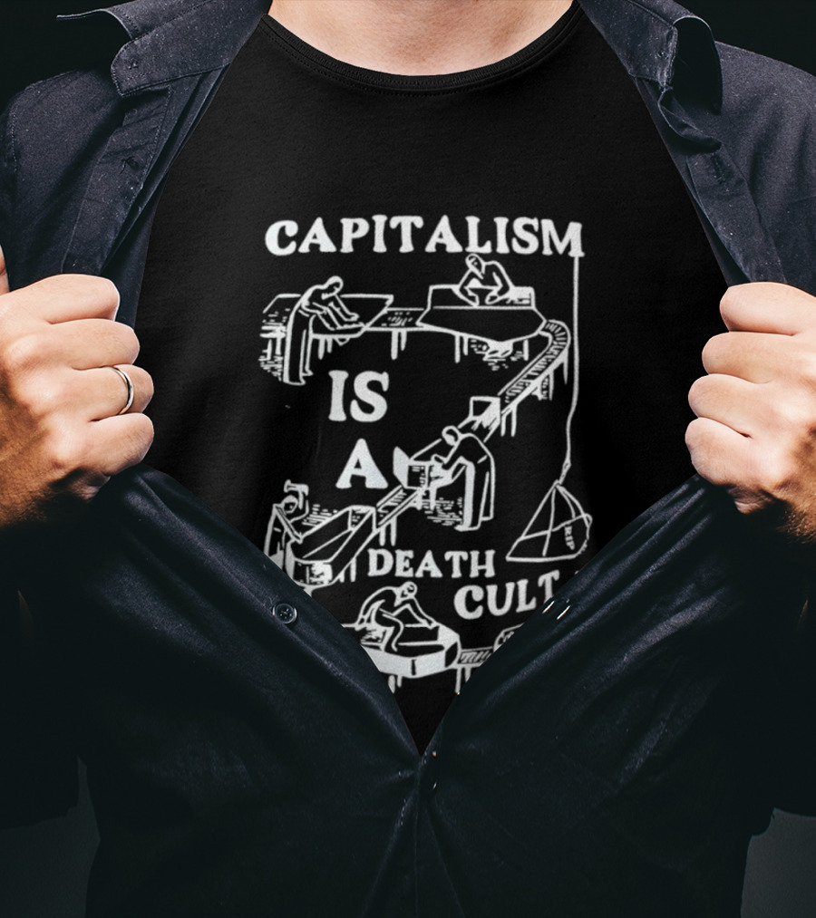 Capitalism Is A Death Cult System With Workers And Tables T-Shirt