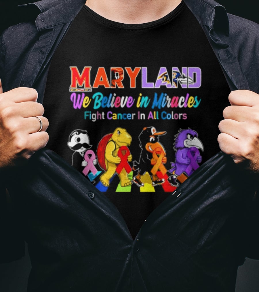 Maryland We Believe In Miracles Fight Cancer In All Colors With Maryland State T-Shirt