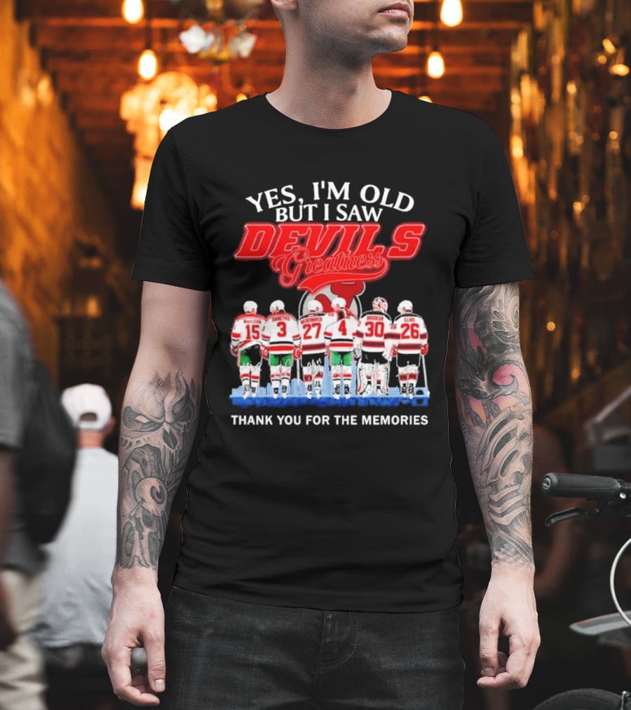 Yes I'm Old But I Saw Devils Greatness MacLean Daneyko Niedermayer Brodeur Elias Thank You For The Memories T-Shirt
