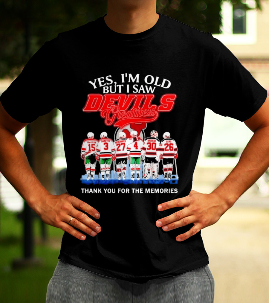 Yes I'm Old But I Saw Devils Greatness MacLean Daneyko Niedermayer Brodeur Elias Thank You For The Memories T-Shirt