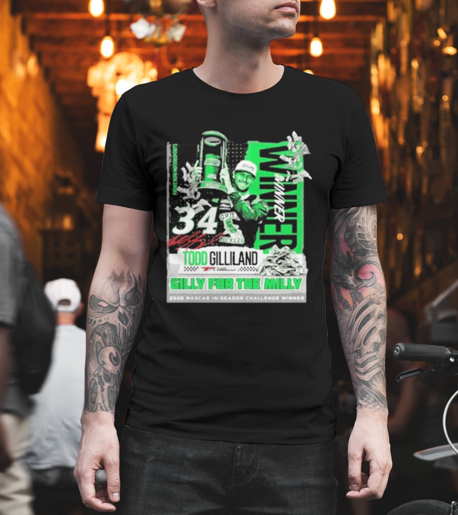Todd Gilliland 2026 NASCAR In Season Challenge Winner Gilly For The Milly 34 Grill Pickles Racing Winner T-Shirt