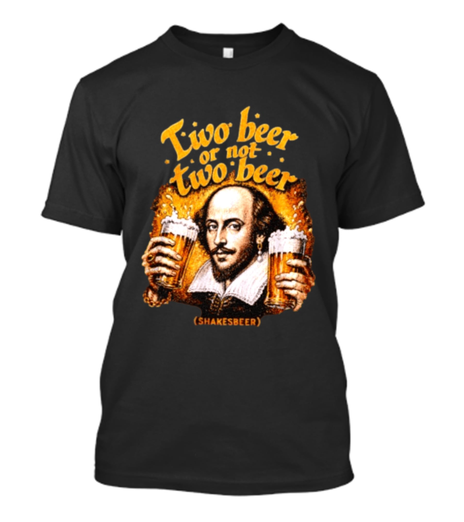 William Shakespeare Two Beer Or Not Two Beer Shakesbeer T-Shirt
