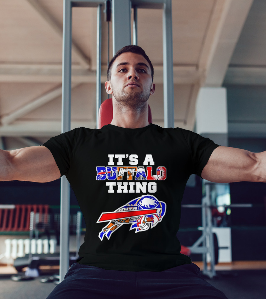 It's A Buffalo Thing Buffalo Bills Bandits Bisons Sports T-Shirt
