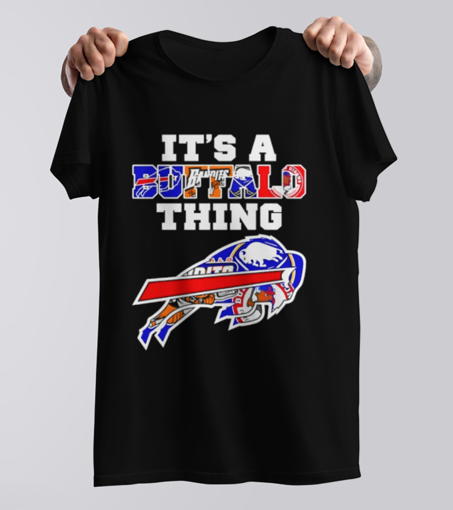 It's A Buffalo Thing Buffalo Bills Bandits Bisons Sports T-Shirt
