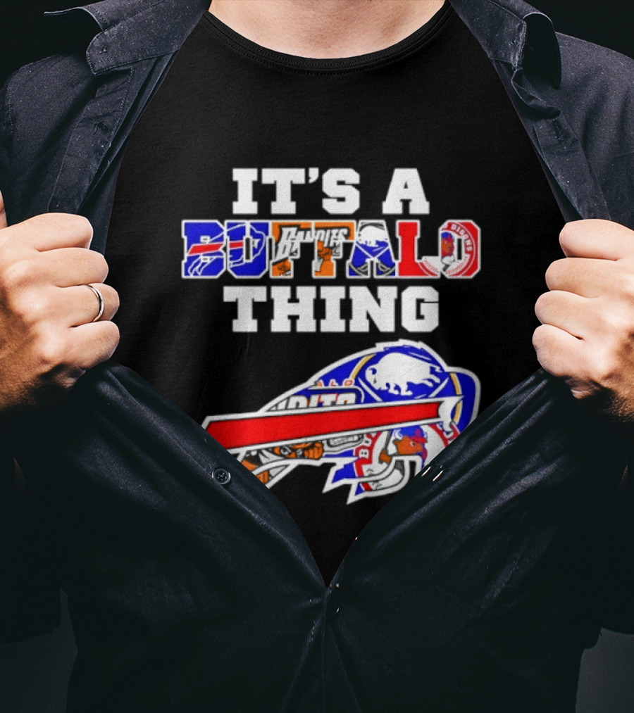 It's A Buffalo Thing Buffalo Bills Bandits Bisons Sports T-Shirt