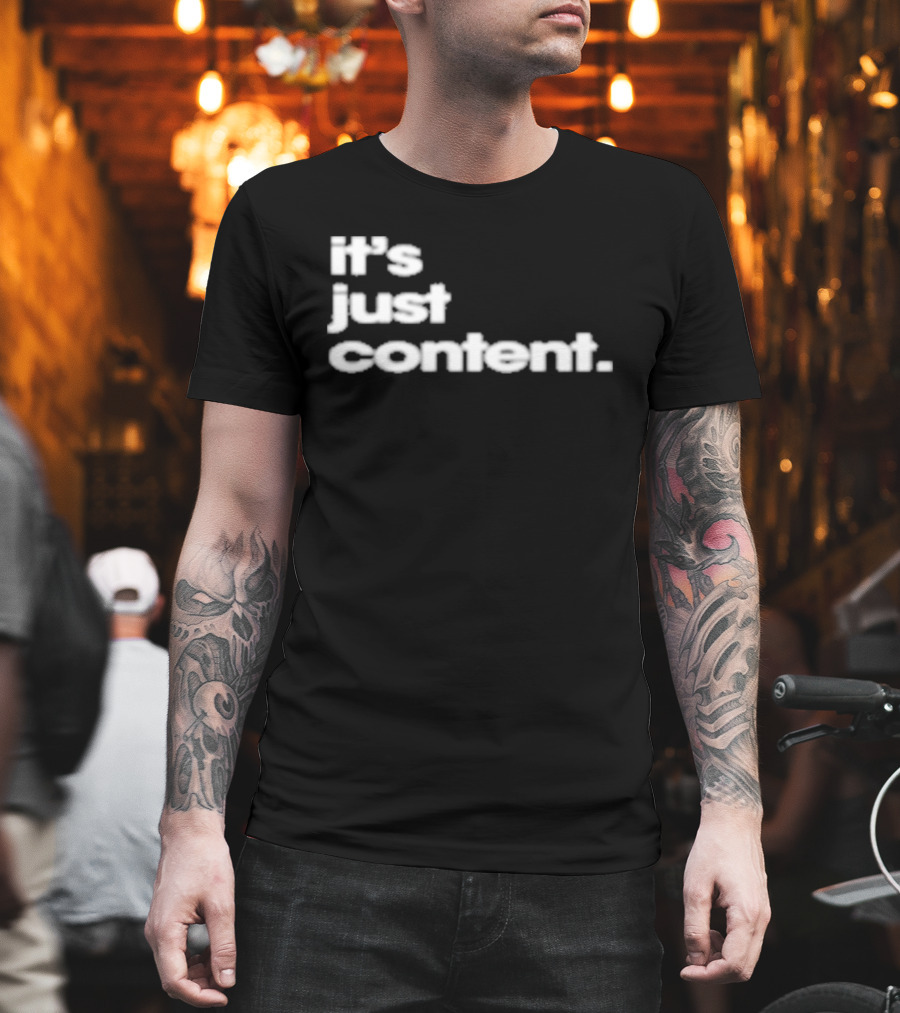 It's Just Content Blur T-Shirt