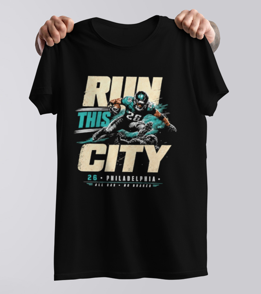Philadelphia Eagles 26 Run This City All Gas No Brakes T-Shirt