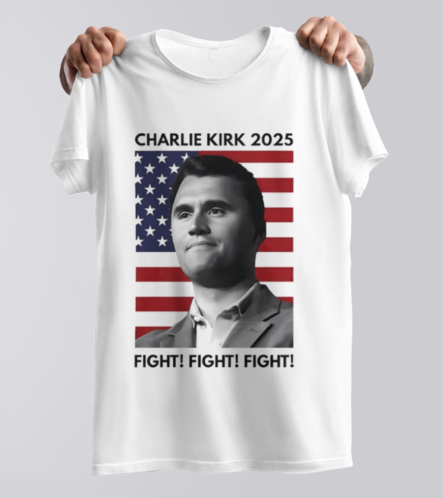 Charlie Kirk 2025 Fight Fight Fight American Flag T-Shirt