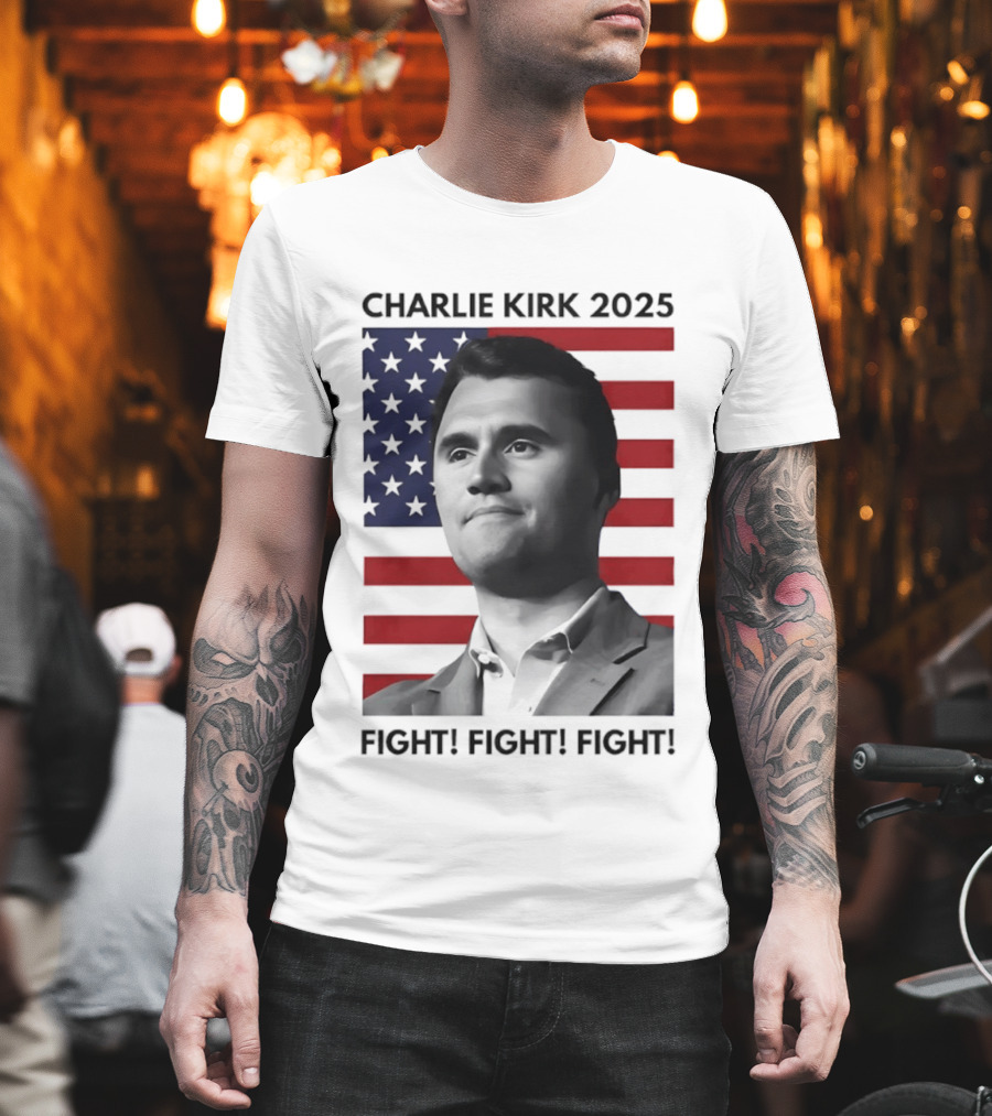 Charlie Kirk 2025 Fight Fight Fight American Flag T-Shirt