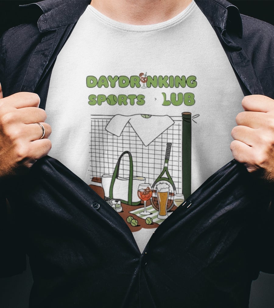 Daydrinking Sports Club Tennis Gear And Cocktails T-Shirt