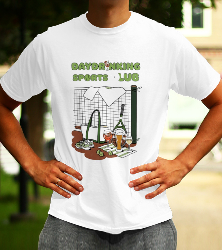 Daydrinking Sports Club Tennis Gear And Cocktails T-Shirt