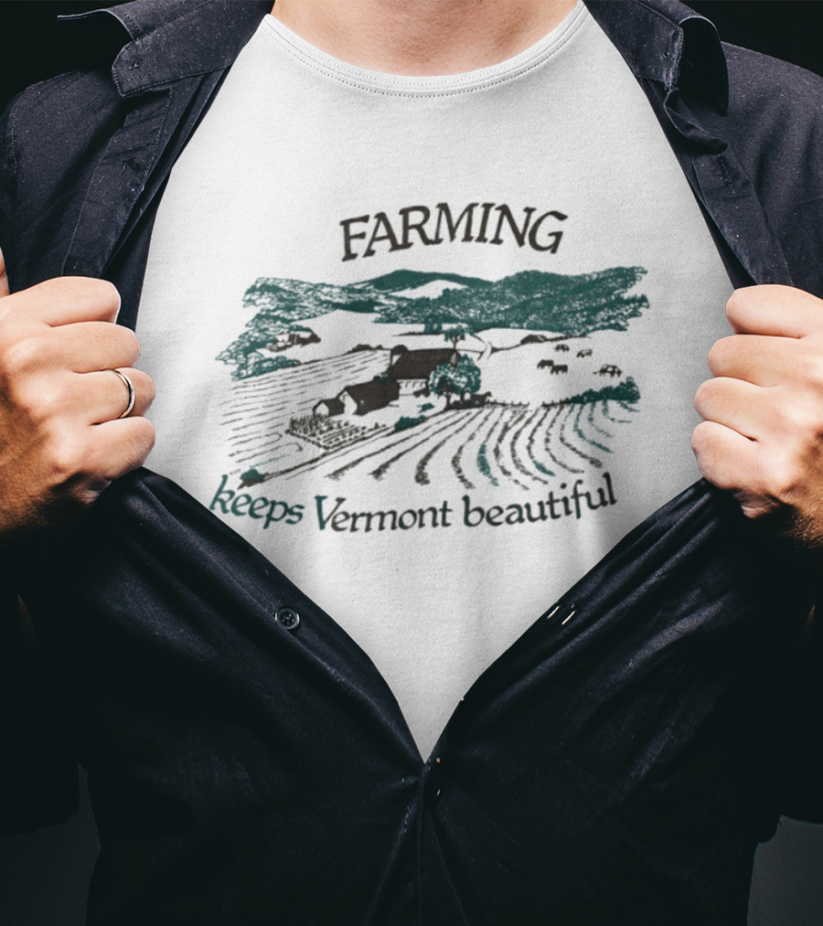 Farming Keeps Vermont Beautiful Agriculture Landscape Scene T-Shirt