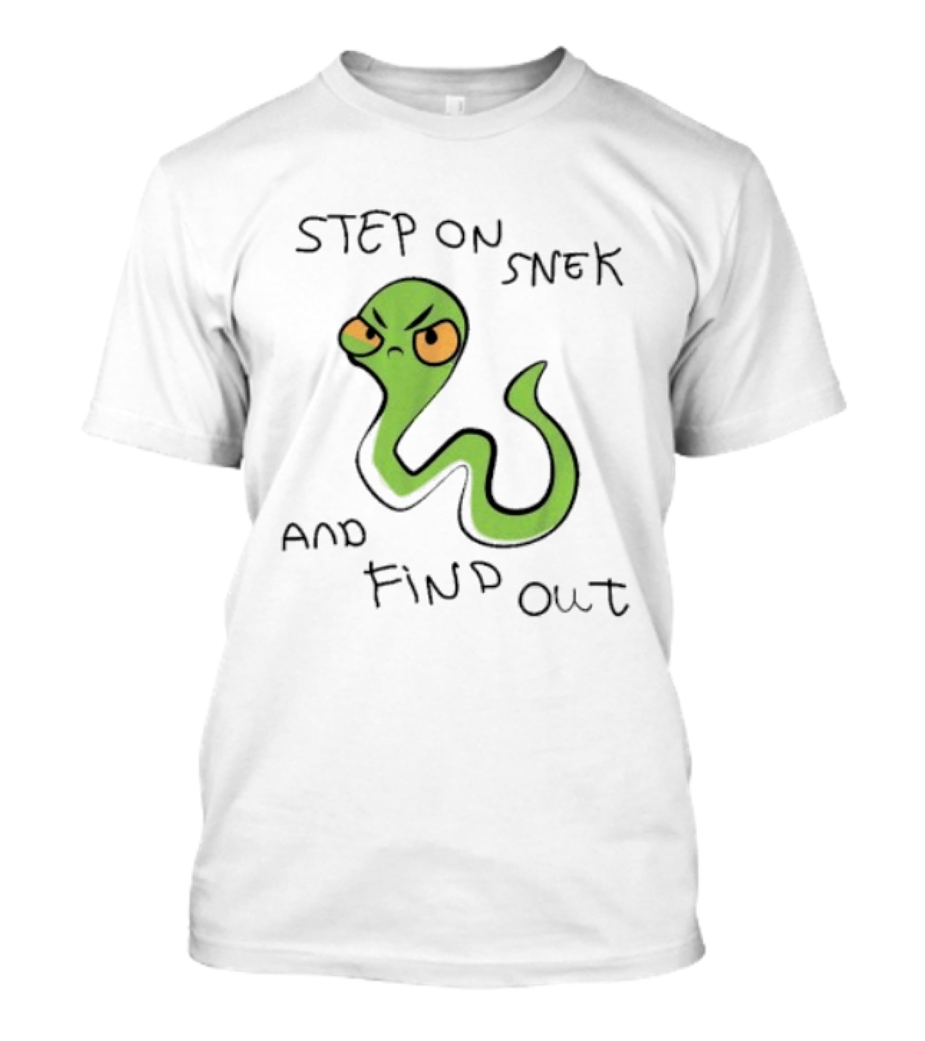 Step On Snek And Find Out Snake Humor Meme T-Shirt