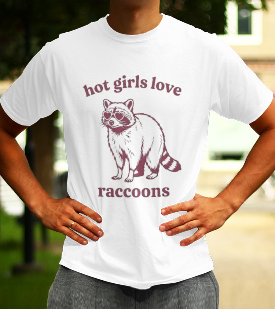 Hot Girls Love Raccoons Raccoon Animal T-Shirt