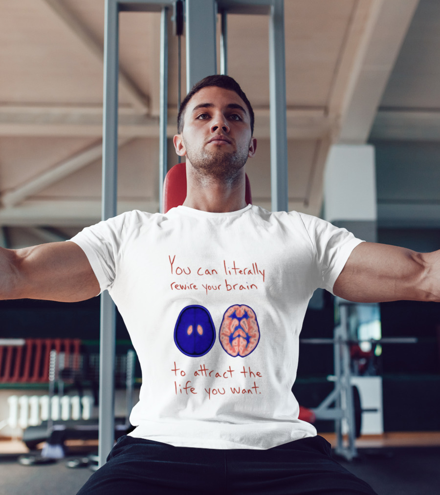 You Can Literally Rewire Your Brain To Attract The Life You Want With Illustrated Brain T-Shirt