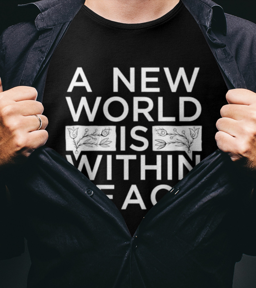 A New World Is Within Reach Motivational T-Shirt