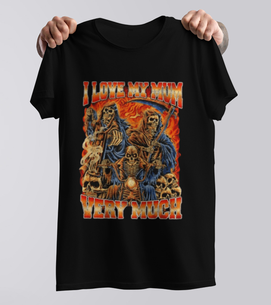 I Love My Mum Very Much Grim Reaper Biker Skeletons T-Shirt