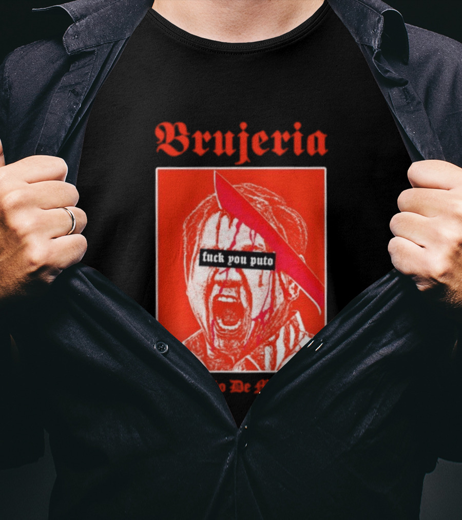 Brujeria Fuck You Puto Cabrao De Merda T-Shirt