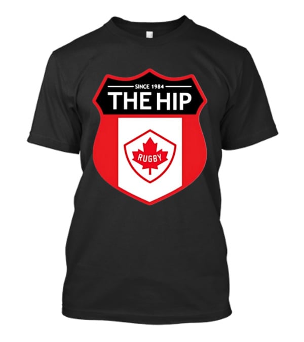 Canada Rugby The Hip Since 1984 Shield Maple Leaf Rugby T-Shirt