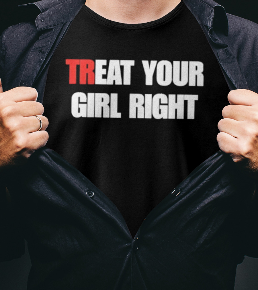 Treat Your Girl Right Trendy Red And White T-Shirt