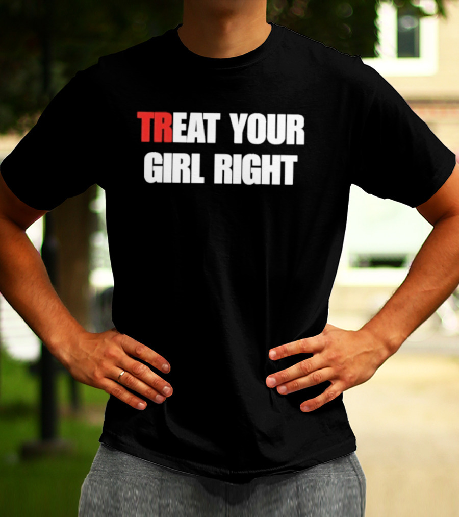 Treat Your Girl Right Trendy Red And White T-Shirt