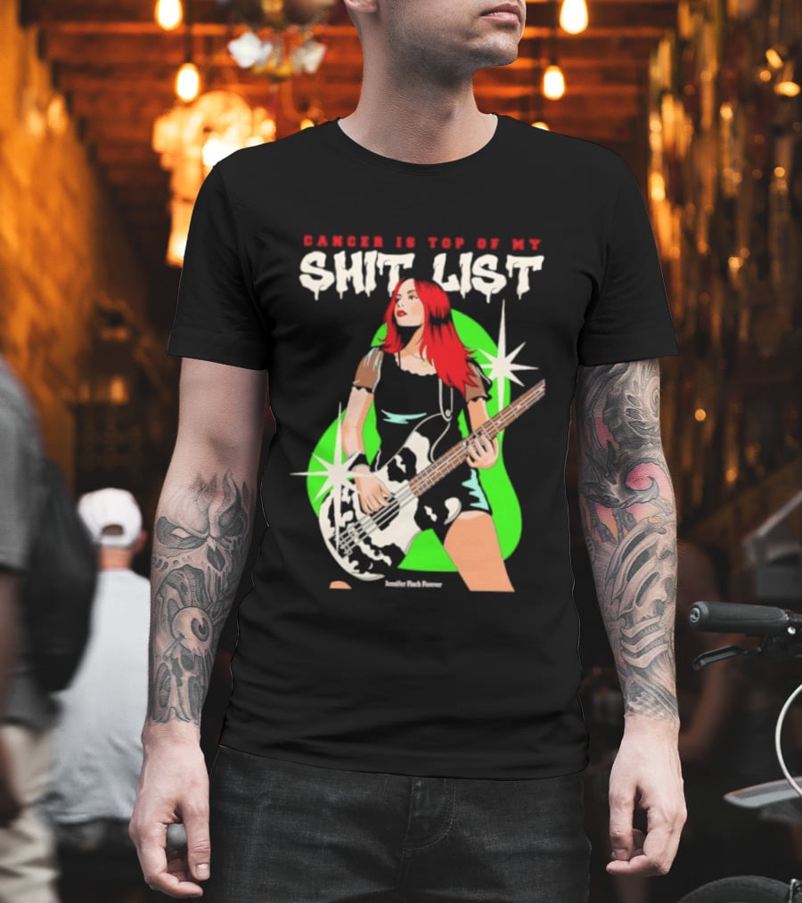 Cancer Is Top Of My Shit List Jennifer Finch Forever T-Shirt